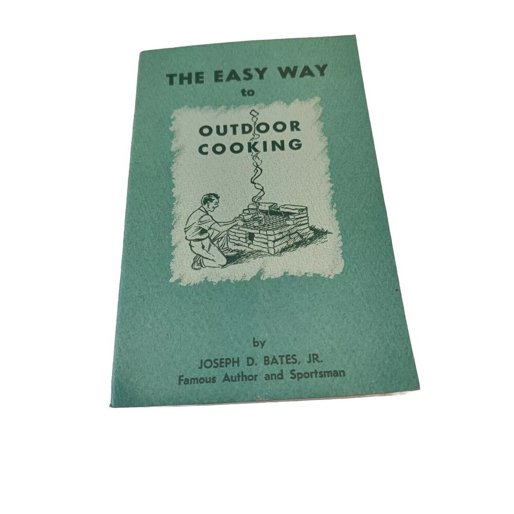 The Easy Way to Outdoor Cooking, by Joseph Bates Jr.  2nd Edition -May 1958